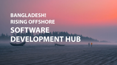 Bangladesh - Rising Offshore-Software Development Hub