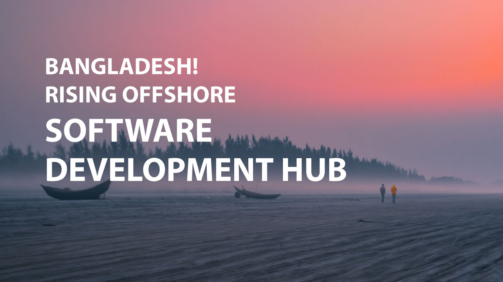 Bangladesh - Rising Offshore-Software Development Hub