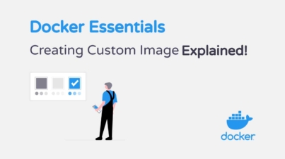 Docker Essentials-Creating Custom Image Explained